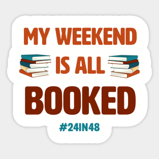 My weekend is all booked with #24in48 (v2) Sticker